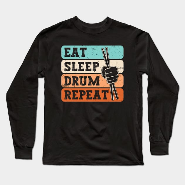 Eat Sleep Drum Repeat Funny Drummer Drumming Lover Retro Long Sleeve T-Shirt by GreenCraft